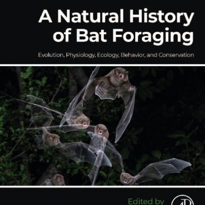 خرید و دانلود نسخه کامل کتاب A natural history of bat foraging. Evolution, physiology, ecology, behavior, and conservation