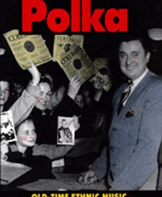 خرید و دانلود نسخه کامل کتاب A Passion for Polka: Old-Time Ethnic Music in America