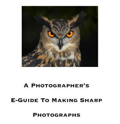 خرید و دانلود نسخه کامل کتاب A Photographer’s E-Guide to Making Sharp Photographs