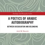 خرید و دانلود نسخه کامل کتاب A Poetics of Arabic Autobiography: Between Dissociation and Belonging
