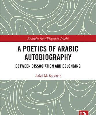 خرید و دانلود نسخه کامل کتاب A Poetics of Arabic Autobiography: Between Dissociation and Belonging