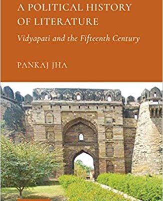 خرید و دانلود نسخه کامل کتاب A Political History of Literature: Vidyapati and the Fifteenth Century