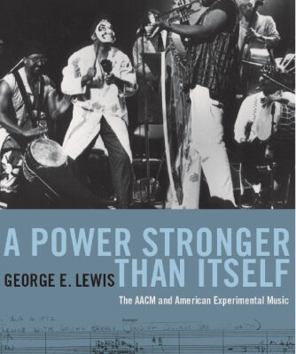 خرید و دانلود نسخه کامل کتاب A Power Stronger Than Itself: The AACM and American Experimental Music