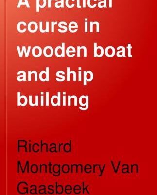 خرید و دانلود نسخه کامل کتاب A practical course in wooden boat and ship building