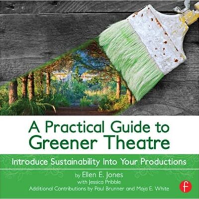 خرید و دانلود نسخه کامل کتاب A Practical Guide to Greener Theatre:  Introduce Sustainability Into Your Productions – Original PDF