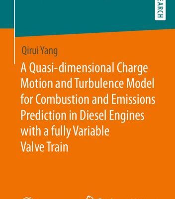 خرید و دانلود نسخه کامل کتاب A Quasi-dimensional Charge Motion and Turbulence Model for Combustion and Emissions Prediction in Diesel Engines with a fully Variable Valve Train