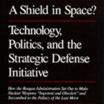 خرید و دانلود نسخه کامل کتاب A Shield in Space? Technology, Politics, and the Strategic Defense Initiative