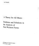 خرید و دانلود نسخه کامل کتاب A Theory for All Music: Problems and Solutions in the Analysis of Non-Western Forms