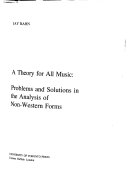 خرید و دانلود نسخه کامل کتاب A Theory for All Music: Problems and Solutions in the Analysis of Non-Western Forms