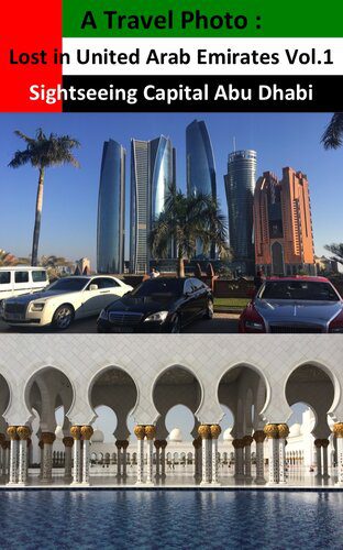 خرید و دانلود نسخه کامل کتاب A Travel Photo : Lost in United Arab Emirates Vol.1 Sightseeing Capital Abu Dhabi_68e041e98220e.jpeg خرید و دانلود نسخه کامل کتاب A Travel Photo : Lost in United Arab Emirates Vol.1 Sightseeing Capital Abu Dhabi