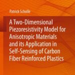 خرید و دانلود نسخه کامل کتاب A Two-Dimensional Piezoresistivity Model for Anisotropic Materials and its Application in Self-Sensing of Carbon Fiber Reinforced Plastics