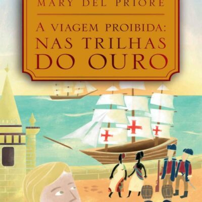 خرید و دانلود نسخه کامل کتاب A viagem proibida: Nas trilhas do ouro