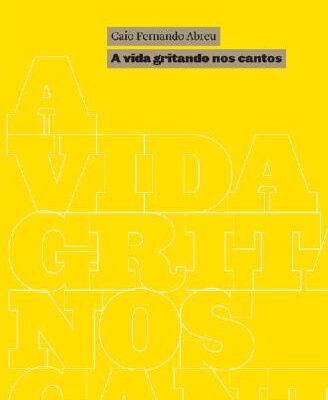 خرید و دانلود نسخه کامل کتاب A Vida Gritando nos Cantos – Crônicas Inéditas em Livro (1986-1996)