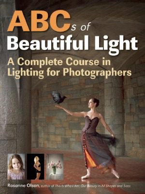 خرید و دانلود نسخه کامل کتاب ABCs of Beautiful Light  A Complete Course in Lighting for Photographers