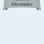 خرید و دانلود نسخه کامل کتاب ABCs of Electronics: An Easy Guide to Electronics Engineering (Maker Innovations Series)