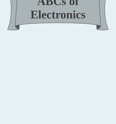 خرید و دانلود نسخه کامل کتاب ABCs of Electronics: An Easy Guide to Electronics Engineering (Maker Innovations Series)