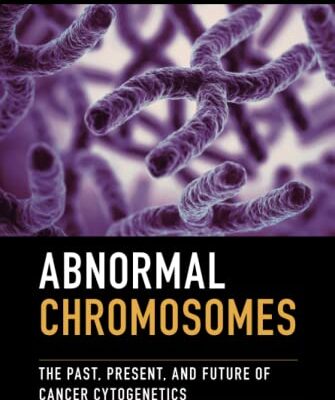 خرید و دانلود نسخه کامل کتاب Abnormal Chromosomes: The Past, Present, and Future of Cancer Cytogenetics