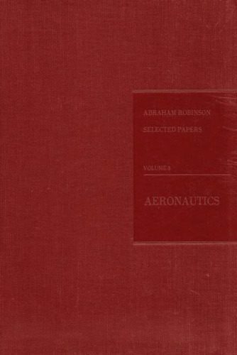 خرید و دانلود نسخه کامل کتاب Abraham Robinson: Selected papers. Volume 3. Aeronautics_68fab1120628f.jpeg خرید و دانلود نسخه کامل کتاب Abraham Robinson: Selected papers. Volume 3. Aeronautics