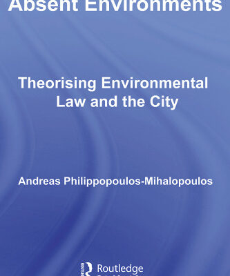 خرید و دانلود نسخه کامل کتاب Absent Environments: Theorising Environmental Law and the City