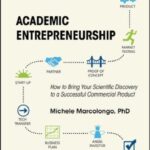خرید و دانلود نسخه کامل کتاب Academic Entrepreneurship: How to Bring Your Scientific Discovery to a Successful Commercial Product