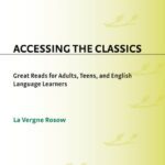 خرید و دانلود نسخه کامل کتاب Accessing the classics : great reads for adults, teens, and English language learners
