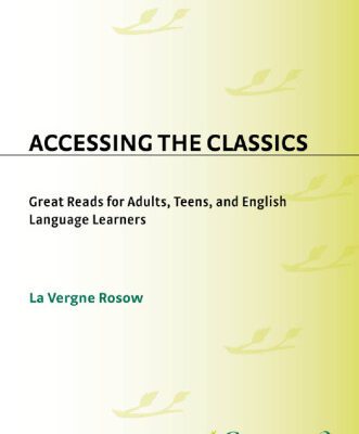 خرید و دانلود نسخه کامل کتاب Accessing the classics : great reads for adults, teens, and English language learners