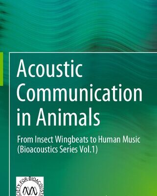 خرید و دانلود نسخه کامل کتاب Acoustic Communication in Animals: From Insect Wingbeats to Human Music