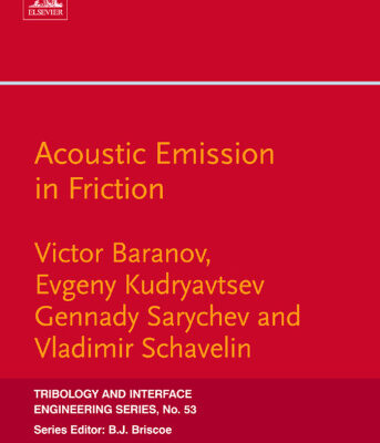 خرید و دانلود نسخه کامل کتاب Acoustic Emission in Friction, Volume 53 (Tribology and Interface Engineering) (Tribology and Interface Engineering)