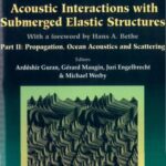 خرید و دانلود نسخه کامل کتاب Acoustic Interactions with Submerged Elastic Structures, Part II: Propagation, Ocean Acoustics and Scattering