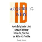 خرید و دانلود نسخه کامل کتاب Acquiring New ID: How to Easily Use the Latest Technology to Drop Out, Start Over, and Get On with Your Life