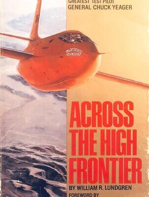 خرید و دانلود نسخه کامل کتاب Across the High Frontier: The Story of a Test Pilot-Major Charles E. Yeager, Usaf