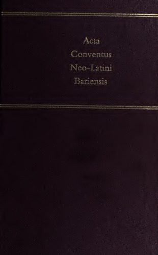خرید و دانلود نسخه کامل کتاب Acta Conventus Neo-Latini Bariensis : proceedings of the ninth International Congress of Neo-Latin Studies, Bari, 29 August to 3 September, 1994_68e24914b3c16.jpeg خرید و دانلود نسخه کامل کتاب Acta Conventus Neo-Latini Bariensis : proceedings of the ninth International Congress of Neo-Latin Studies, Bari, 29 August to 3 September, 1994
