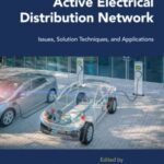 خرید و دانلود نسخه کامل کتاب Active Electrical Distribution Network: Issues, Solution Techniques, and Applications
