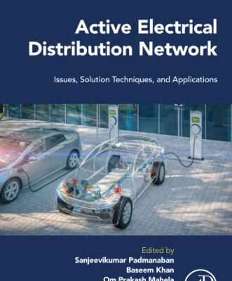 خرید و دانلود نسخه کامل کتاب Active Electrical Distribution Network: Issues, Solution Techniques, and Applications