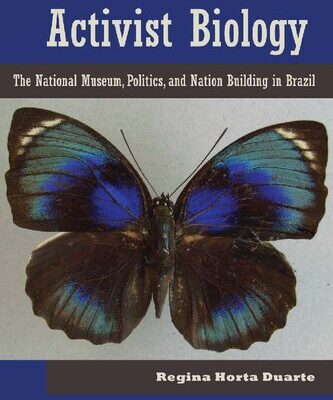 خرید و دانلود نسخه کامل کتاب Activist Biology: The National Museum, Politics, and Nation Building in Brazil