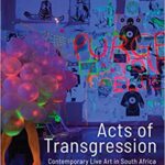 خرید و دانلود نسخه کامل کتاب Acts of Transgression:  Contemporary Live Art in South Africa