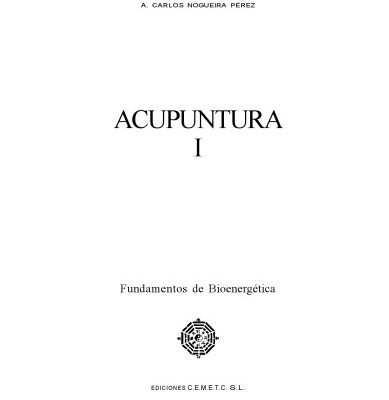 خرید و دانلود نسخه کامل کتاب Acupuntura. Tomo I: Fundamentos De Bioenergética