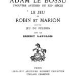 خرید و دانلود نسخه کامل کتاب Adam le Bossu, trouvère artésien du XIIIe siècle, Le jeu de Robin et Marion suivi du Jeu du pèlerin