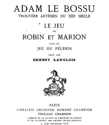 خرید و دانلود نسخه کامل کتاب Adam le Bossu, trouvère artésien du XIIIe siècle, Le jeu de Robin et Marion suivi du Jeu du pèlerin