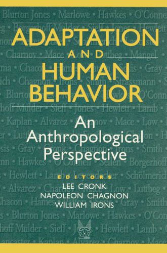 خرید و دانلود نسخه کامل کتاب Adaptation and Human Behavior: An Anthropological Perspective (Evolutionary Foundations of Human Behavior)_68e24027b92f1.jpeg خرید و دانلود نسخه کامل کتاب Adaptation and Human Behavior: An Anthropological Perspective (Evolutionary Foundations of Human Behavior)