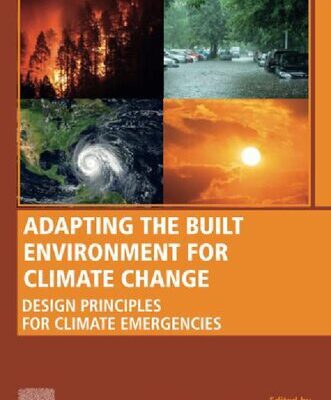 خرید و دانلود نسخه کامل کتاب Adapting the Built Environment for Climate Change: Design Principles for Climate Emergencies
