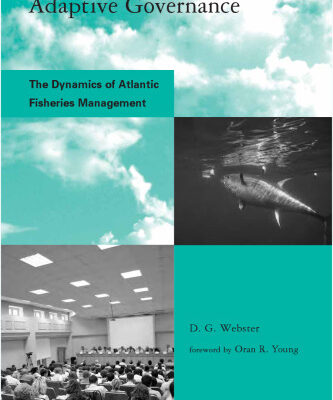 خرید و دانلود نسخه کامل کتاب Adaptive Governance: The Dynamics of Atlantic Fisheries Management (Global Environmental Accord: Strategies for Sustainability and Institutional Innovation)