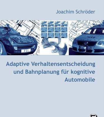 خرید و دانلود نسخه کامل کتاب Adaptive Verhaltensentscheidung und Bahnplanung fur kognitive Automobile