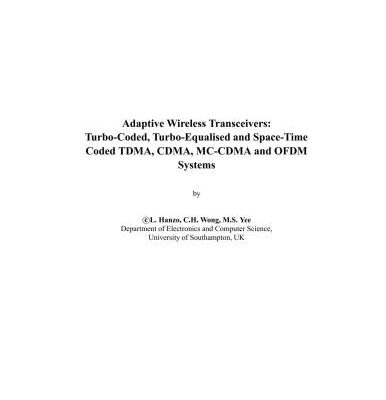 خرید و دانلود نسخه کامل کتاب Adaptive Wireless Transceivers: Turbo-Coded, Turbo-Equalised and Space-Time Coded TDMA, CDMA, MC-CDMA and OFDM Systems