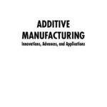 خرید و دانلود نسخه کامل کتاب Additive Manufacturing Innovations, Advances, and Applications