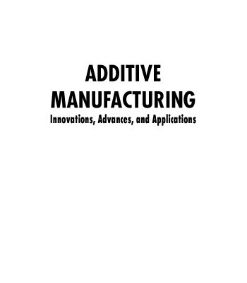 خرید و دانلود نسخه کامل کتاب Additive Manufacturing Innovations, Advances, and Applications