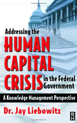 خرید و دانلود نسخه کامل کتاب Addressing the Human Capital Crisis in the Federal Government: A Knowledge Management Perspective_68dd364698e4d.jpeg خرید و دانلود نسخه کامل کتاب Addressing the Human Capital Crisis in the Federal Government: A Knowledge Management Perspective