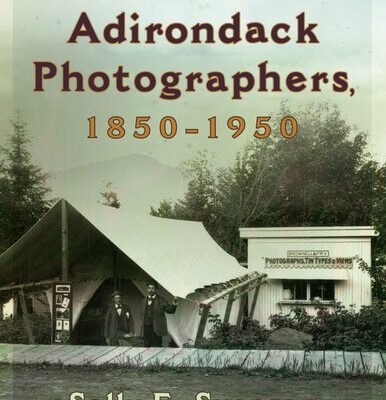 خرید و دانلود نسخه کامل کتاب Adirondack Photographers, 1850-1950