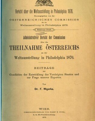 خرید و دانلود نسخه کامل کتاب Administrativer Bericht über die Teilnahme Österreichs an der Weltausstellung in Philadelphia 1876 : Beiträge zur Geschichte der Vereinigten Staaten und zur Frage unseres Exports