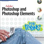 خرید و دانلود نسخه کامل کتاب Adobe Photoshop and Photoshop Elements for Teens